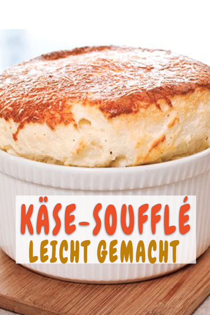 Käse-Soufflé: Beeindruckend einfach